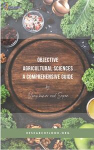 OBJECTIVE AGRICULTURAL SCIENCES ; A COMPREHENSIVE GUIDE